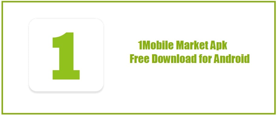 Free download 1mobile market apk for android